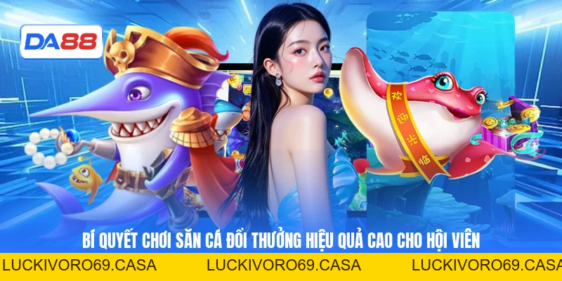 Bắn Cá DA88 – Săn Thưởng Đại Dương, Trúng Quà Cực Đã