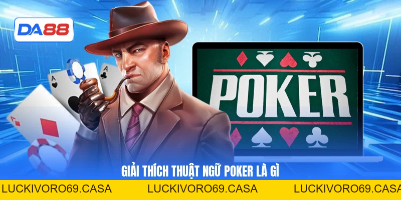 Poker là gì? Khám Phá Luật Game Bài Đấu Trí Đỉnh Cao