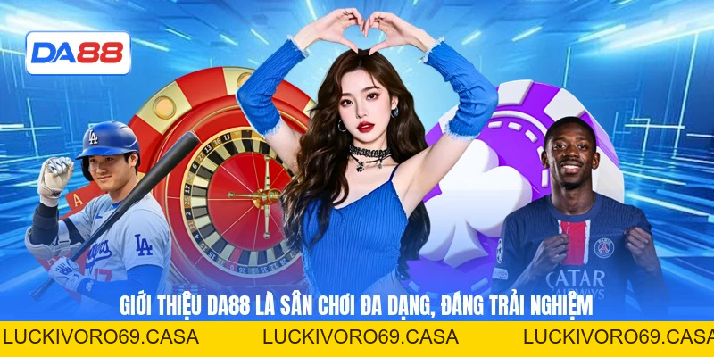 Giới Thiệu DA88 - Sân Chơi Đổi Thưởng Đáng Chú Ý Nhất 2026