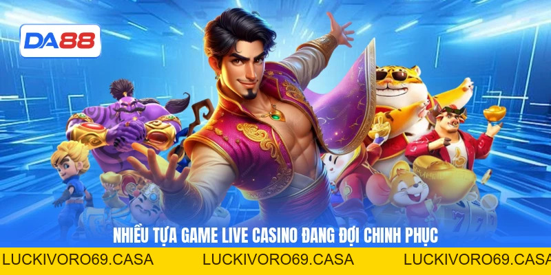 Live Casino DA88 - Trải Nghiệm Cược Theo Thời Gian Thật